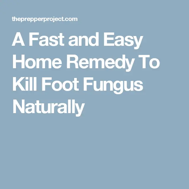 A Fast and Easy Home Remedy To Kill Foot Fungus Naturally