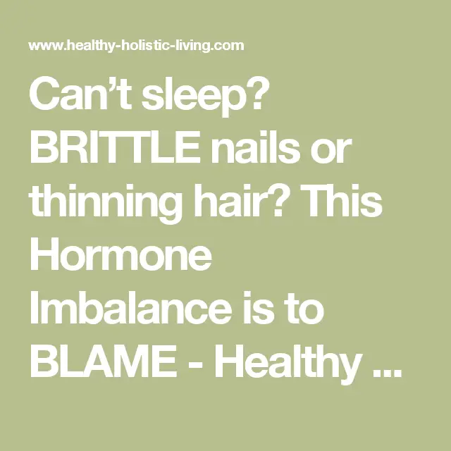 Cant sleep? BRITTLE nails or thinning hair? This Hormone Imbalance is ...