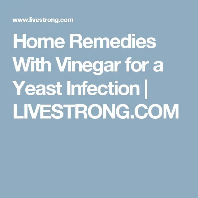 Home Remedies With Vinegar for a Yeast Infection