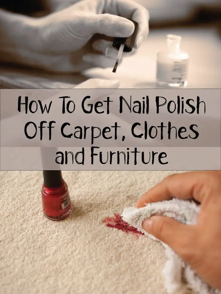 How To Get Nail Polish Off Carpet, Clothes and Furniture
