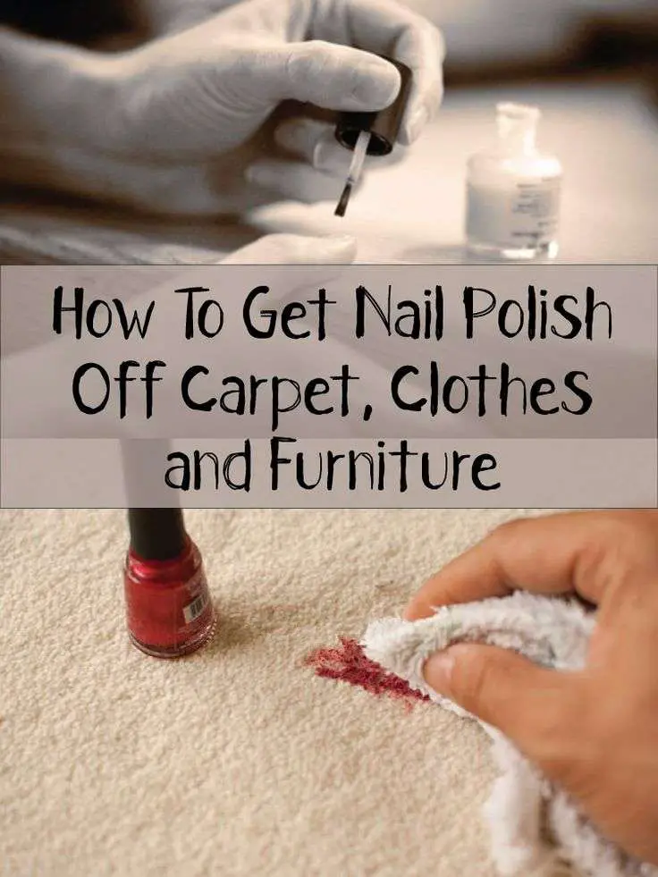 How To Get Nail Polish Off Carpet, Clothes and Furniture ...