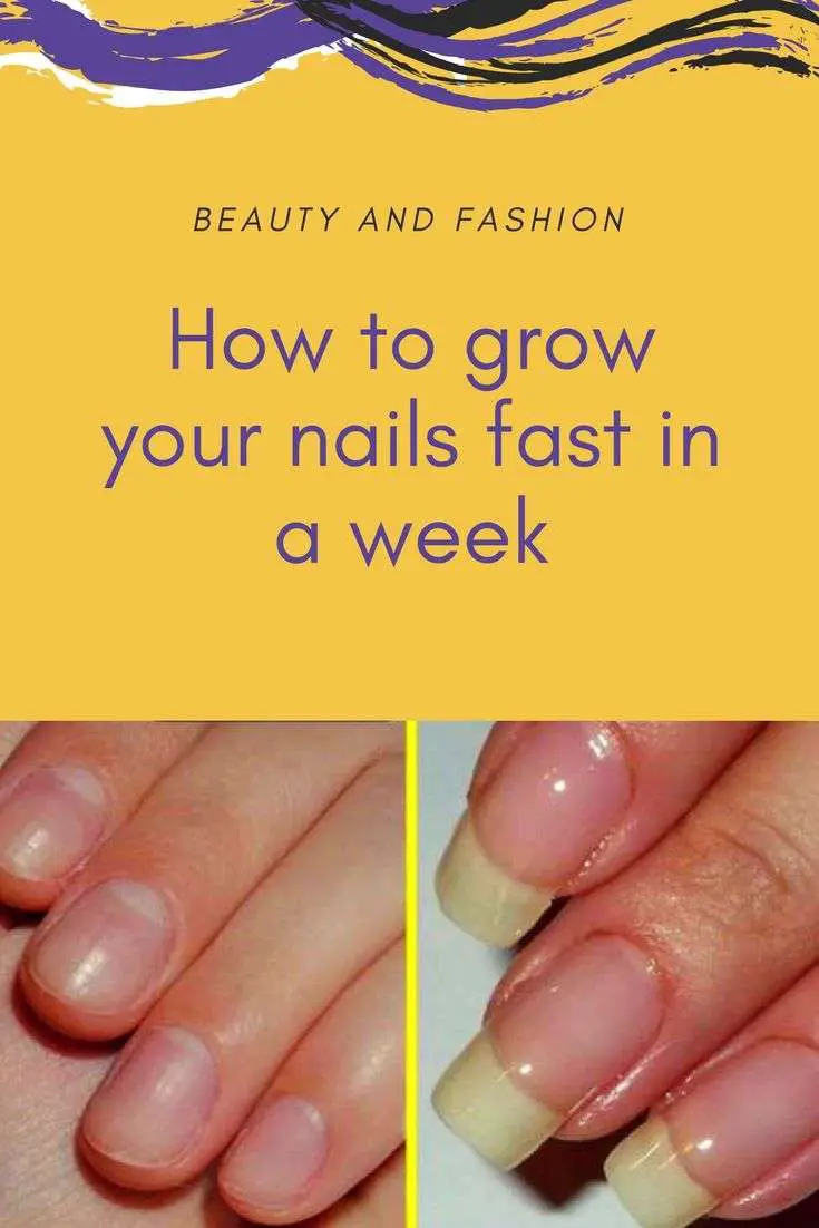 HOW TO GROW YOUR NAILS FAST IN A WEEK