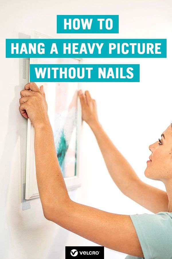 How to Hang a Heavy Picture Without Nails