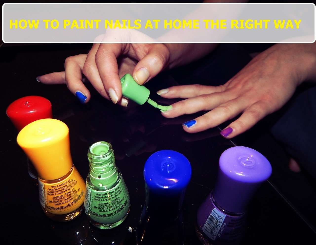 How To Paint Your Nails At Home Perfectly